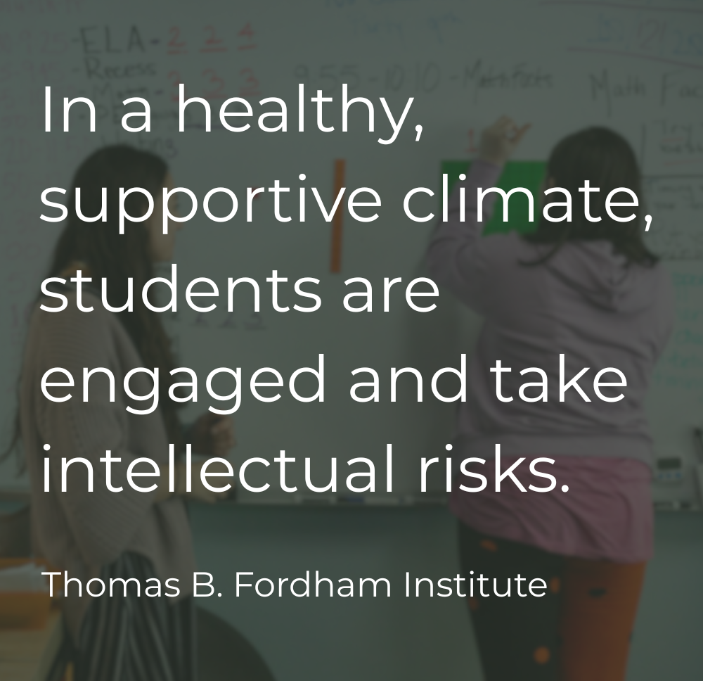&quo;In a healthy, supportive climate, students are engaged and take intellectual risks.&quo;